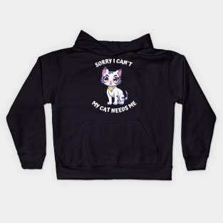 Sorry I Cant My Cat Needs Me, Funny Cat Kids Hoodie